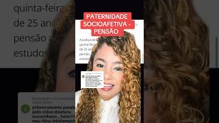 PATERNIDADE SOCIOAFETIVA  PENSÃO ‼️ direito familia [upl. by Sukey]