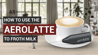 How To Use the AeroLatte To Froth Milk [upl. by Gorga203]