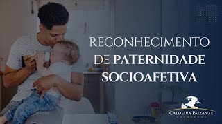 Reconhecimento de Paternidade Socioafetiva [upl. by Boorman]