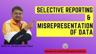 Selective Reporting amp Misrepresentation of Data  eSupport for Research  2022  Dr Akash Bhoi [upl. by Armstrong]