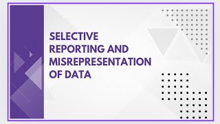 Selective reporting and misrepresentation of data [upl. by Hinkel24]