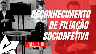 DIREITO DE FAMÍLIA Reconhecimento de filiação socioafetiva [upl. by Lamrej724]